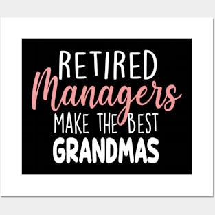 Retierd Managers Make The Best Grandmas Posters and Art